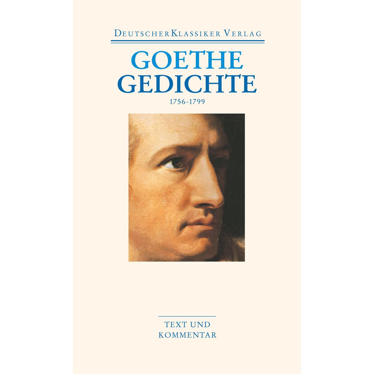 Gedichte 1756-1799 von Deutscher Klassikerverlag